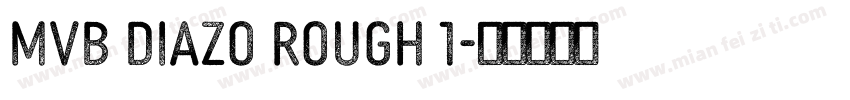 MVB Diazo Rough 1字体转换